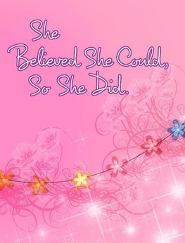 She Believed She Could, So She Did