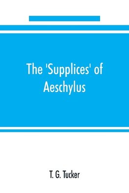 The 'Supplices' of Aeschylus