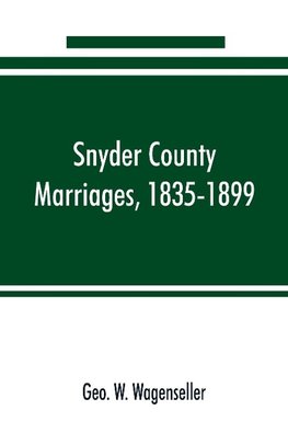 Snyder county marriages, 1835-1899