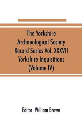 The Yorkshire Archaeological Society Record Series Vol. XXXVII