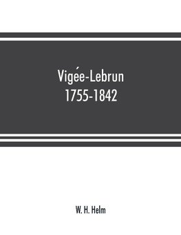 Vige´e-Lebrun, 1755-1842