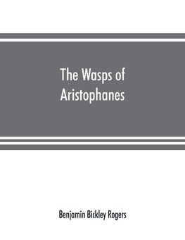 The wasps of Aristophanes