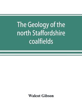 The geology of the north Staffordshire coalfields