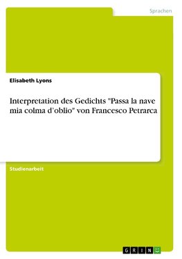 Interpretation des Gedichts "Passa la nave mia colma d'oblio" von Francesco Petrarca