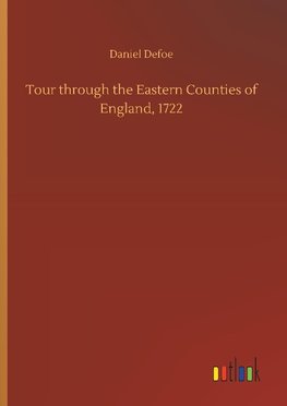 Tour through the Eastern Counties of England, 1722