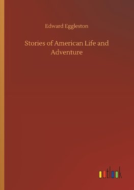 Stories of American Life and Adventure