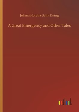 A Great Emergency and Other Tales