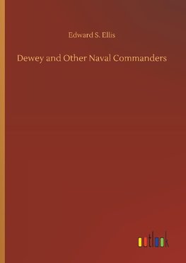 Dewey and Other Naval Commanders