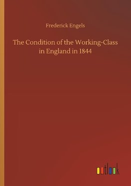 The Condition of the Working-Class in England in 1844