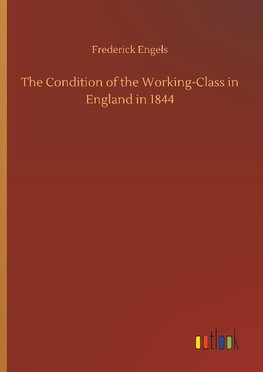 The Condition of the Working-Class in England in 1844