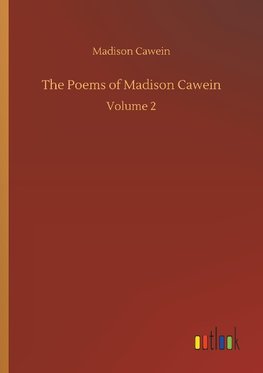 The Poems of Madison Cawein