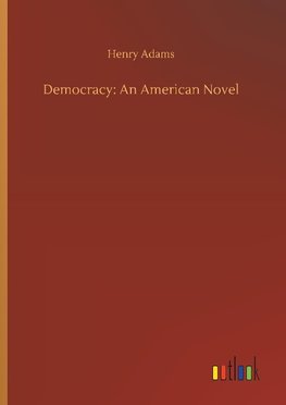 Democracy: An American Novel