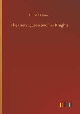 The Faery Queen and her Knights