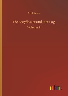 The Mayflower and Her Log