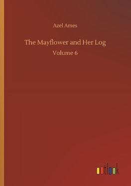 The Mayflower and Her Log