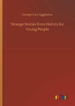 Strange Stories from History for Young People