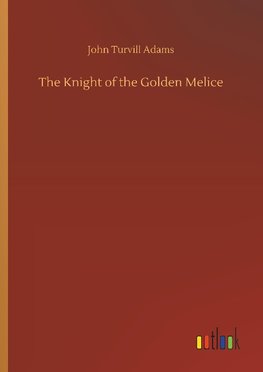 The Knight of the Golden Melice