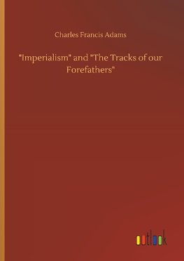 "Imperialism" and "The Tracks of our Forefathers"