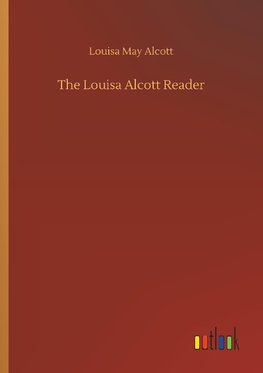 The Louisa Alcott Reader