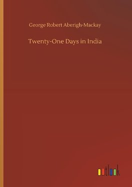 Twenty-One Days in India