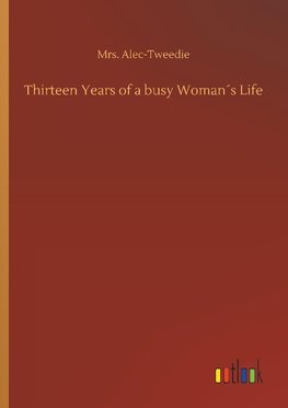 Thirteen Years of a busy Woman´s Life