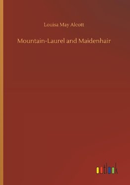 Mountain-Laurel and Maidenhair