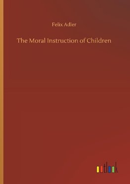 The Moral Instruction of Children