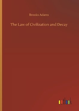 The Law of Civilization and Decay