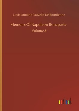 Memoirs Of Napoleon Bonaparte