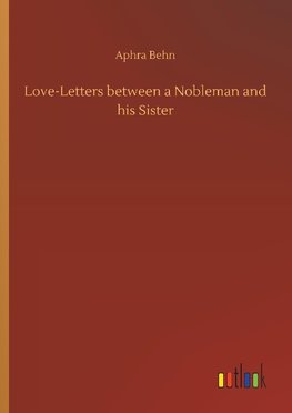 Love-Letters between a Nobleman and his Sister