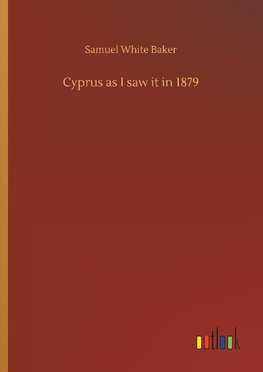 Cyprus as I saw it in 1879