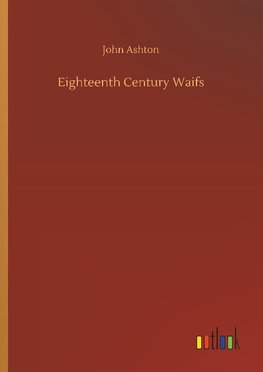 Eighteenth Century Waifs