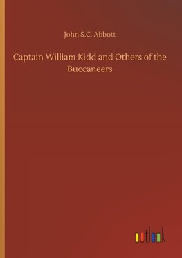 Captain William Kidd and Others of the Buccaneers