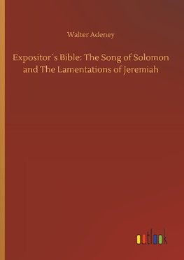 Expositor´s Bible: The Song of Solomon and The Lamentations of Jeremiah