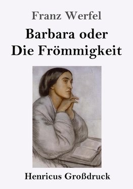 Barbara oder Die Frömmigkeit (Großdruck)