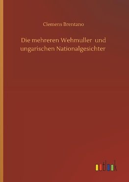 Die mehreren Wehmuller  und ungarischen Nationalgesichter