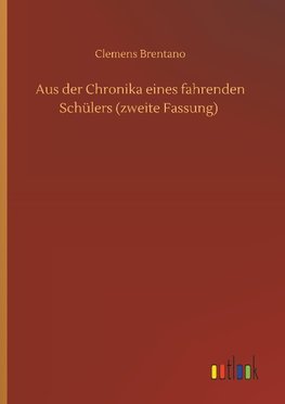 Aus der Chronika eines fahrenden Schülers (zweite Fassung)