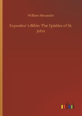 Expositor´s Bible: The Epistles of St. John