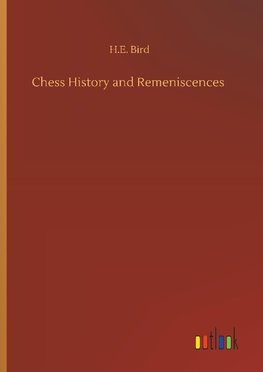 Chess History and Remeniscences