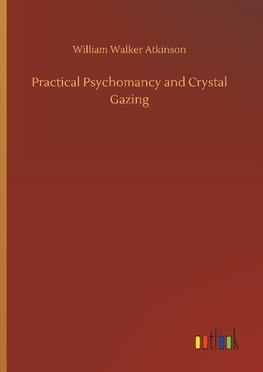 Practical Psychomancy and Crystal Gazing