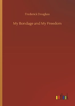 My Bondage and My Freedom