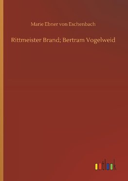 Rittmeister Brand; Bertram Vogelweid