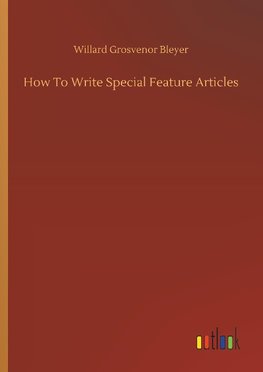 How To Write Special Feature Articles