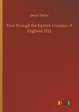 Tour through the Eastern Counties of England, 1722