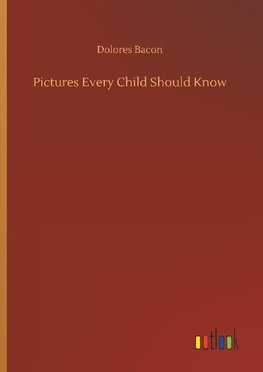 Pictures Every Child Should Know