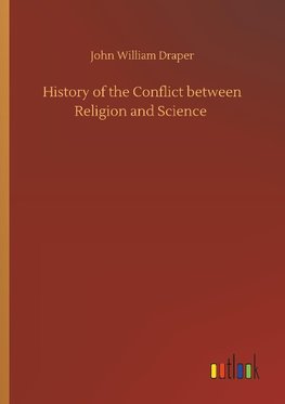 History of the Conflict between Religion and Science