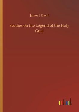 Studies on the Legend of the Holy Grail