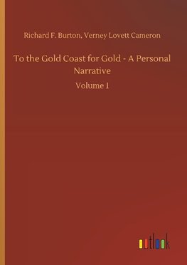 To the Gold Coast for Gold - A Personal Narrative