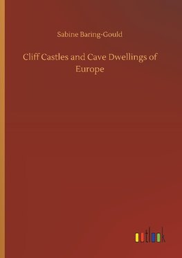 Cliff Castles and Cave Dwellings of Europe