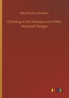 Climbing on the Himalaya and Other Mountain Ranges